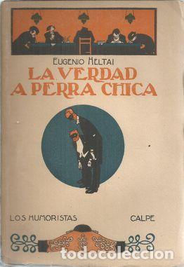 Libros: LA VERDAD A PERRA CHICA - HELTAI, EUGENIO - Foto 1