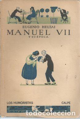 Libros: MANUEL VII Y SU &Eacute;POCA - HELTAI, EUGENIO - Foto 2