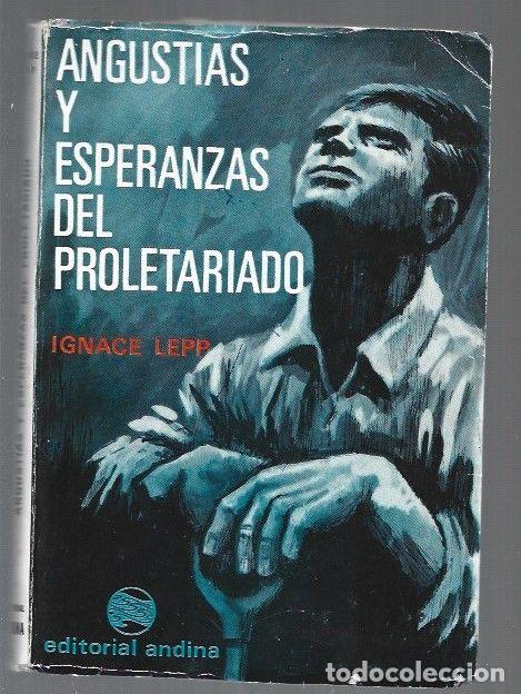 Libros: ANGUSTIAS Y ESPERANZAS DEL PROLETARIADO - LEPP, IGNACE - Foto 1