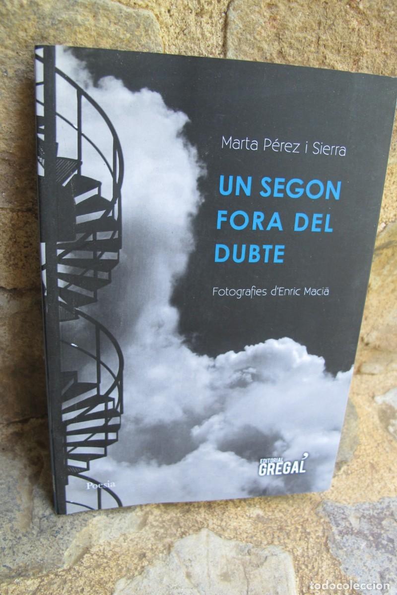 Libros: UN SEGON FORA DEL DUBTE. MARTA PEREZ I SIERRA. FOTOGRAFIES ENRIC MACIA
