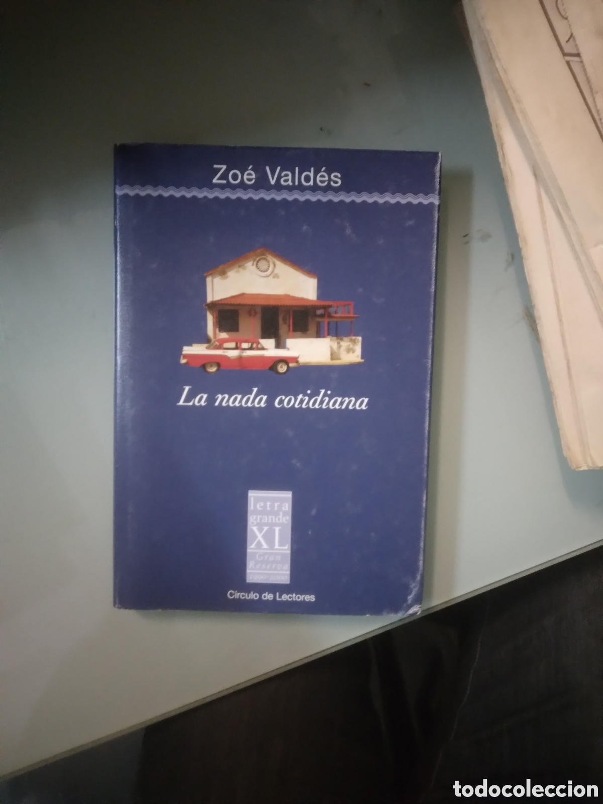 Libros: Zoellick Valdes, La nada cotidiana, C&iacute;rculo de Lectores, XL - Foto 1