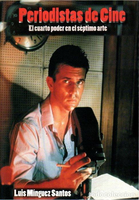 Libros: Periodistas de cine. El cuarto poder en el s&eacute;ptimo arte - M&iacute;nguez Santos, Luis - Foto 1