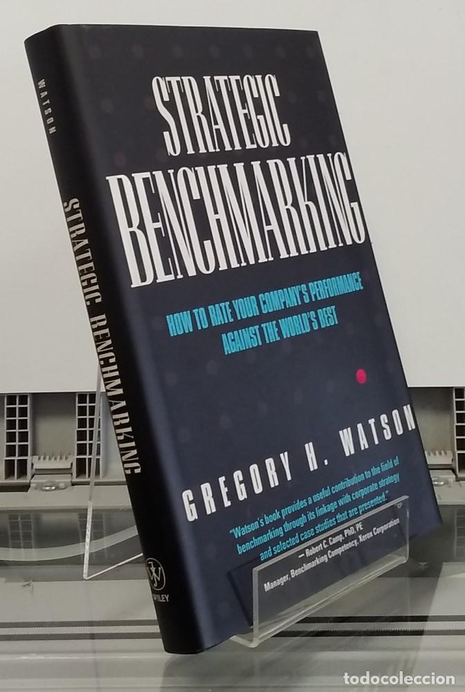 books: Strategic Benchmarking. How you rate your company's performance against the world's best - Gregory H