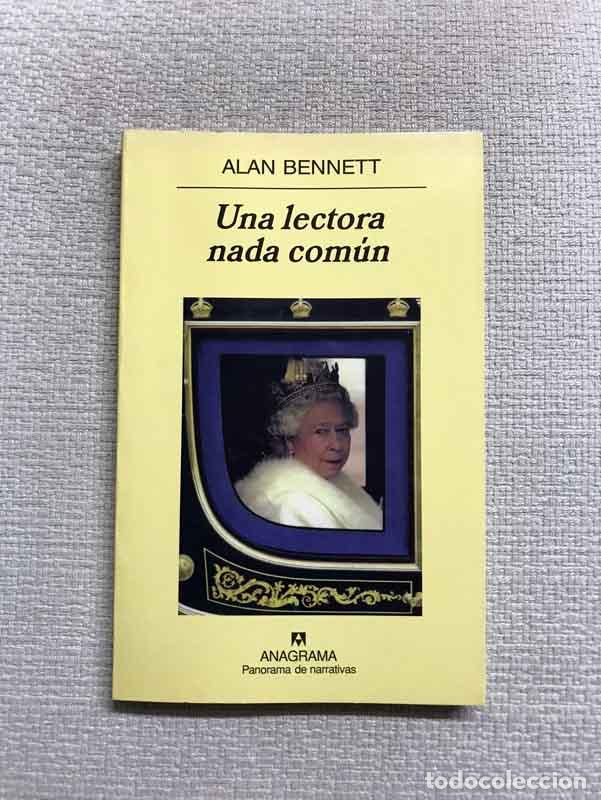 Libros: Una lectora nada com&uacute;n - Alan Bennett - Foto 1
