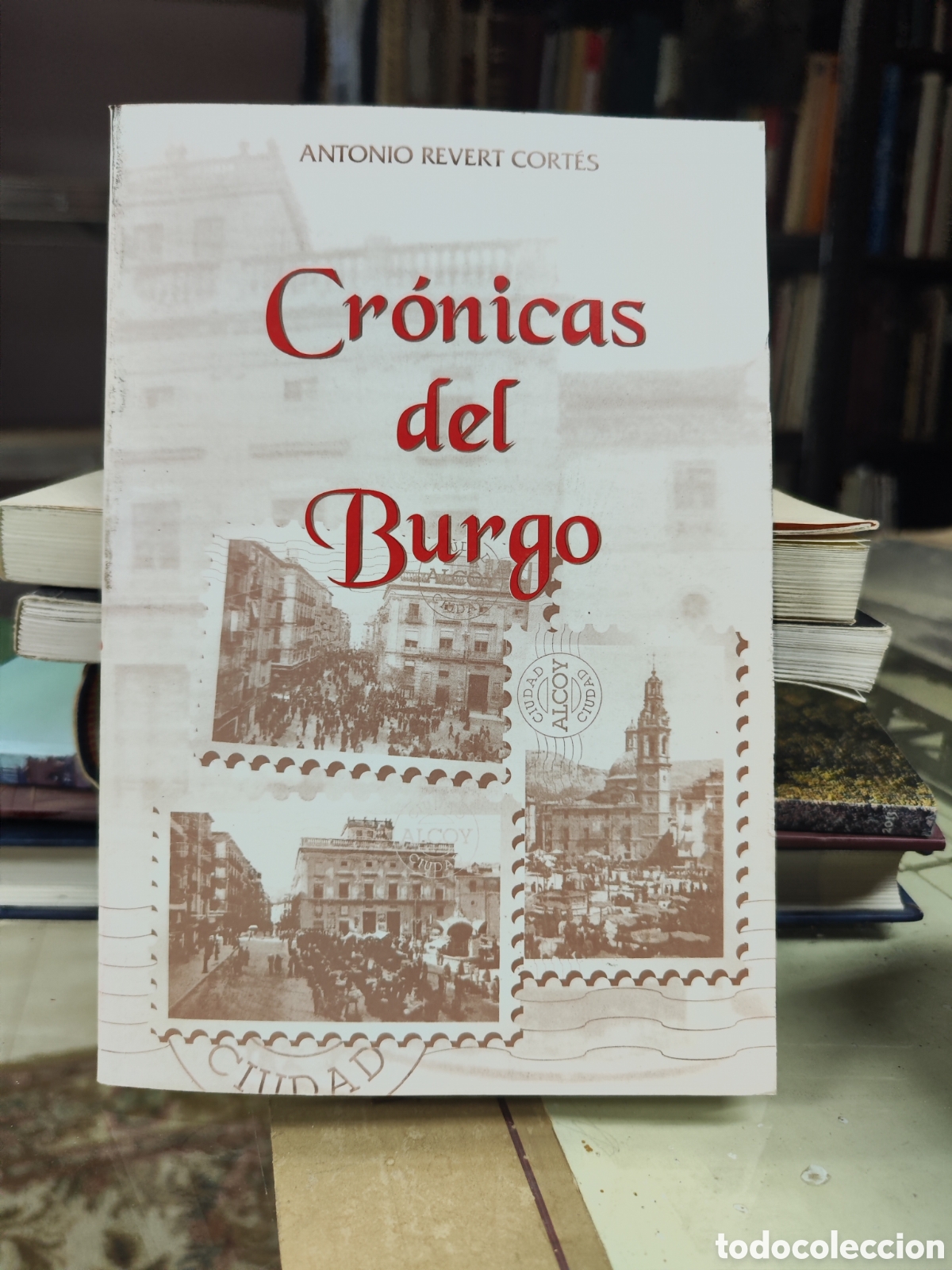 Libros: CR&Oacute;NICAS DEL BURGO - ANTONIO REVERT CORT&Eacute;S - CON DEDICATORIA / 1995 - Foto 1