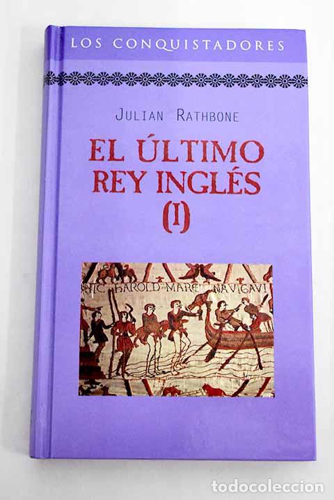 Libros: El &uacute;ltimo rey ingl&eacute;s, tomo I.- Rathbone, Julian - Foto 1