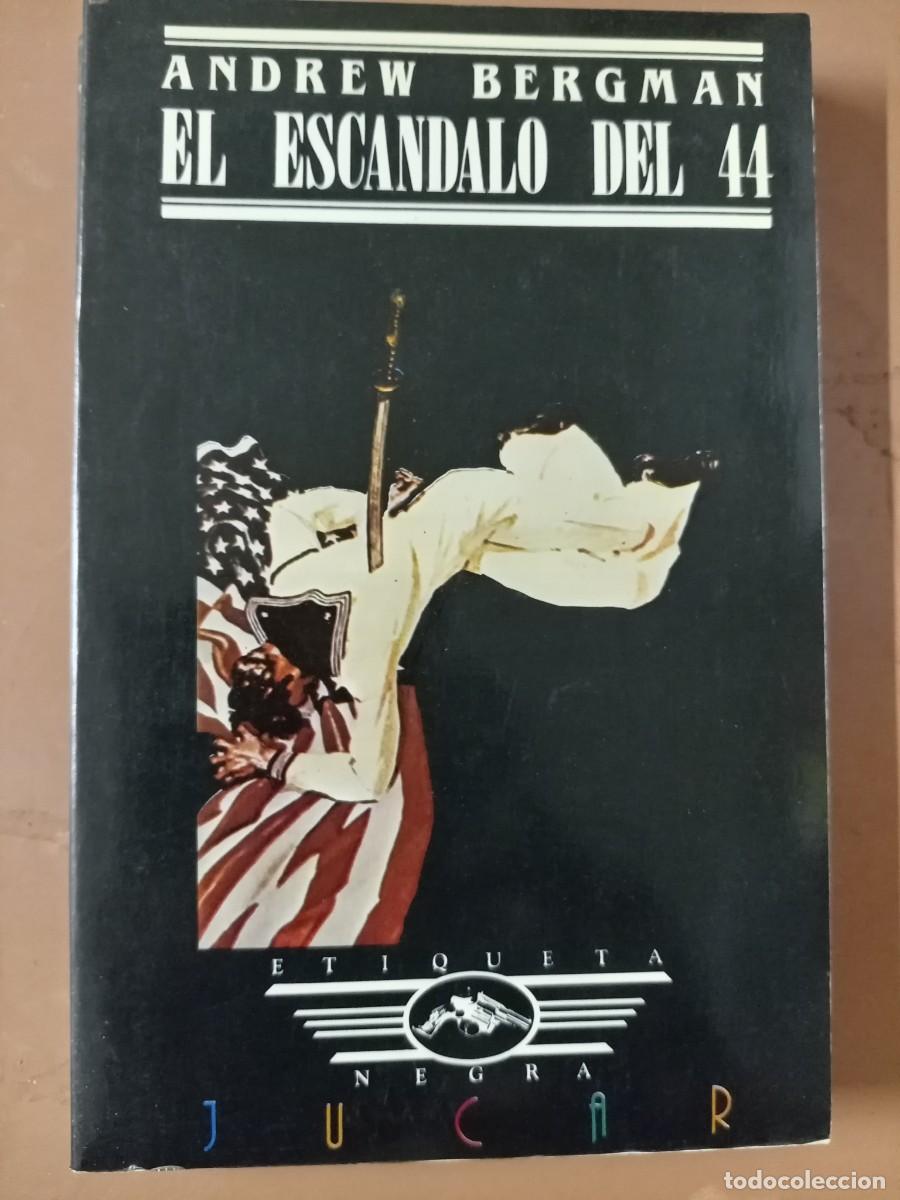 Libros: EL ESC&Aacute;NDALO DEL 44 - Andrew Bergman - Foto 1