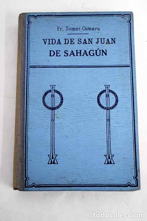 Libros: Vida de San Juan de Sahag&uacute;n del Orden de San Agust&iacute;n, Patrono de Salamanca.- C&aacute;mara y Castro, Tom&aacute;s
