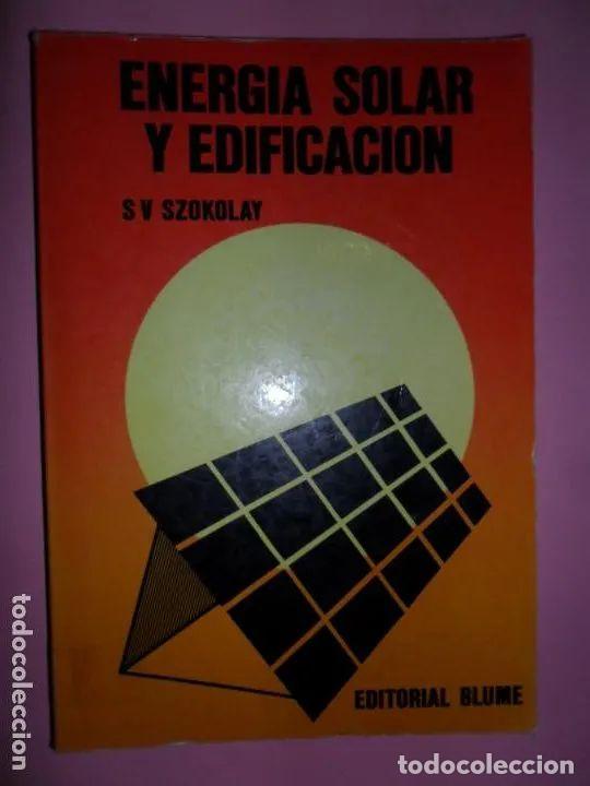 Libros: Energ&iacute;a solar y edificaci&oacute;n, S.V. Szokolay, ed. Blume - S.V. Szokolay - Foto 2