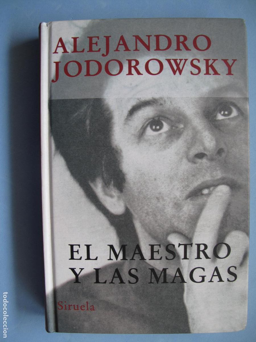 Libros: EL MAESTRO Y LAS MAGAS.- ALEJANDRO JODOROWSKY.- EDICIONES SIRUELA. 2005 - Foto 1