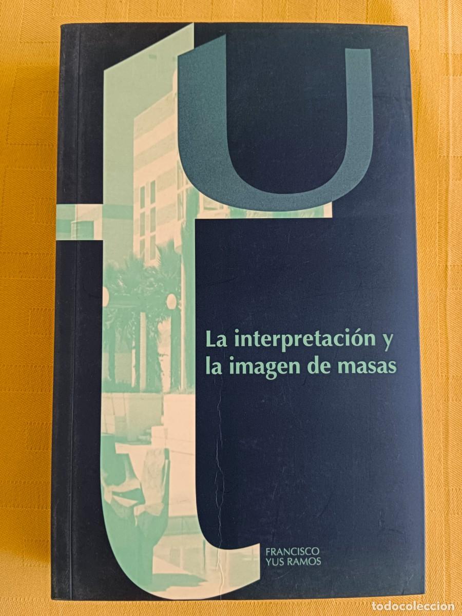 Libros: LA INTERPRETACION Y LA IMAGEN DE MASAS - Francisco Yus Ramos - Foto 1