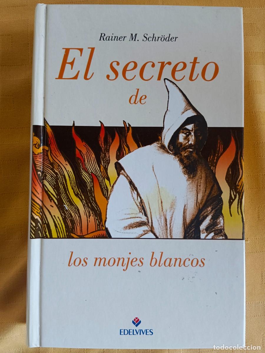 Libros: EL SECRETO DE LOS MONJES BLANCOS - Rainer M. Schroder - Foto 1