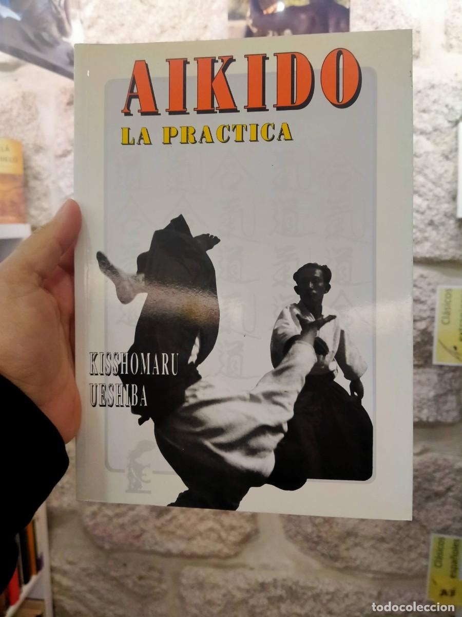 Libros: AIKIDO LA PR&Aacute;CTICA - KISSHOMARU UESHIBA
