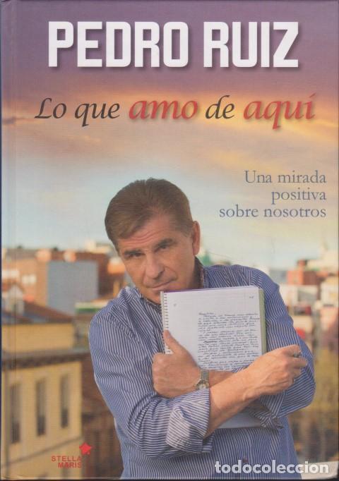 Libros: LO QUE AMO DE AQU&Iacute; - PEDRO RUIZ - Foto 1