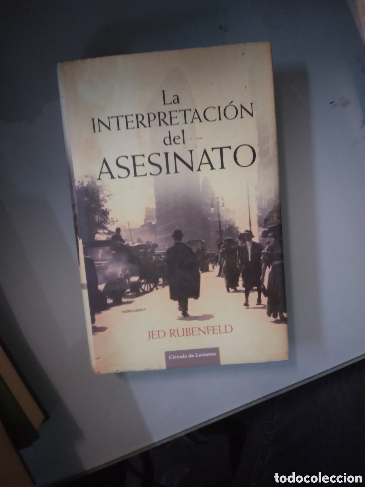 Libros: Jed Rubenfeld, La interpretaci&oacute;n del asesinato, C&iacute;rculo de Lectores - Foto 1