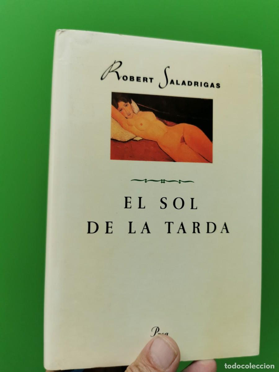 Libros: EL SOL DE LA TARDA - ROBERT SALADRIGAS. PROA EDICIONS - Foto 1