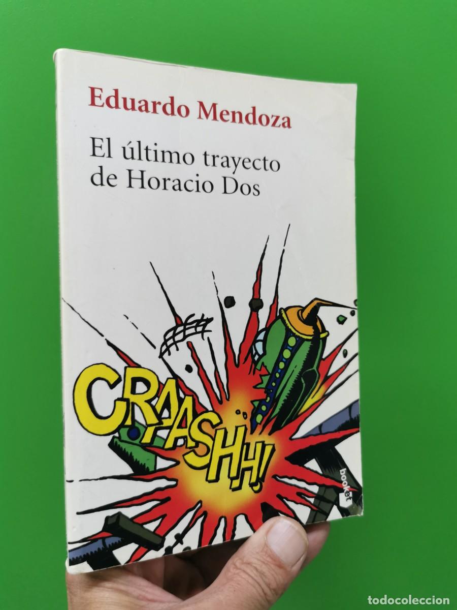 Libros: EDUARDO MENDOZA- EL ULTIMO TRAYECTO DE HORACIO DOS-SEIX BARRAL - Foto 1