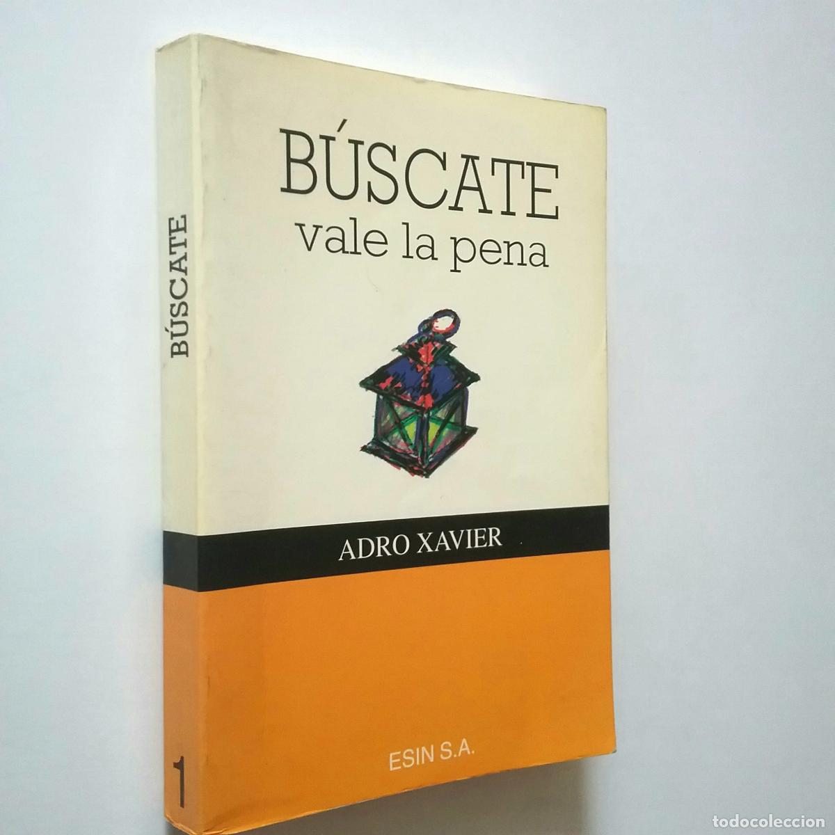 Libros: Adro Xavier - B&uacute;scate, vale la pena - Foto 1