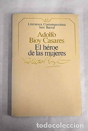 Libros: EL H&Eacute;ROE DE LAS MUJERES - Bioy Casares,Adolfo - Foto 1