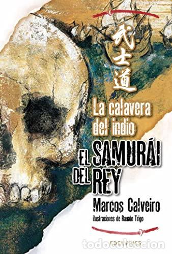 Libros: LA CALAVERA DEL INDIO EL SAMURAI DEL REY 2 - Calveiro,Marcos - Foto 1