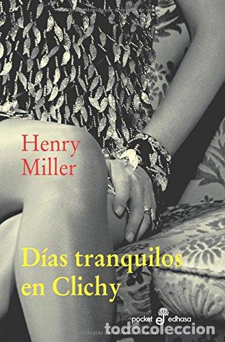 Libros: DIAS TRANQUILOS EN CLICHY - Miller,Henry - Foto 1