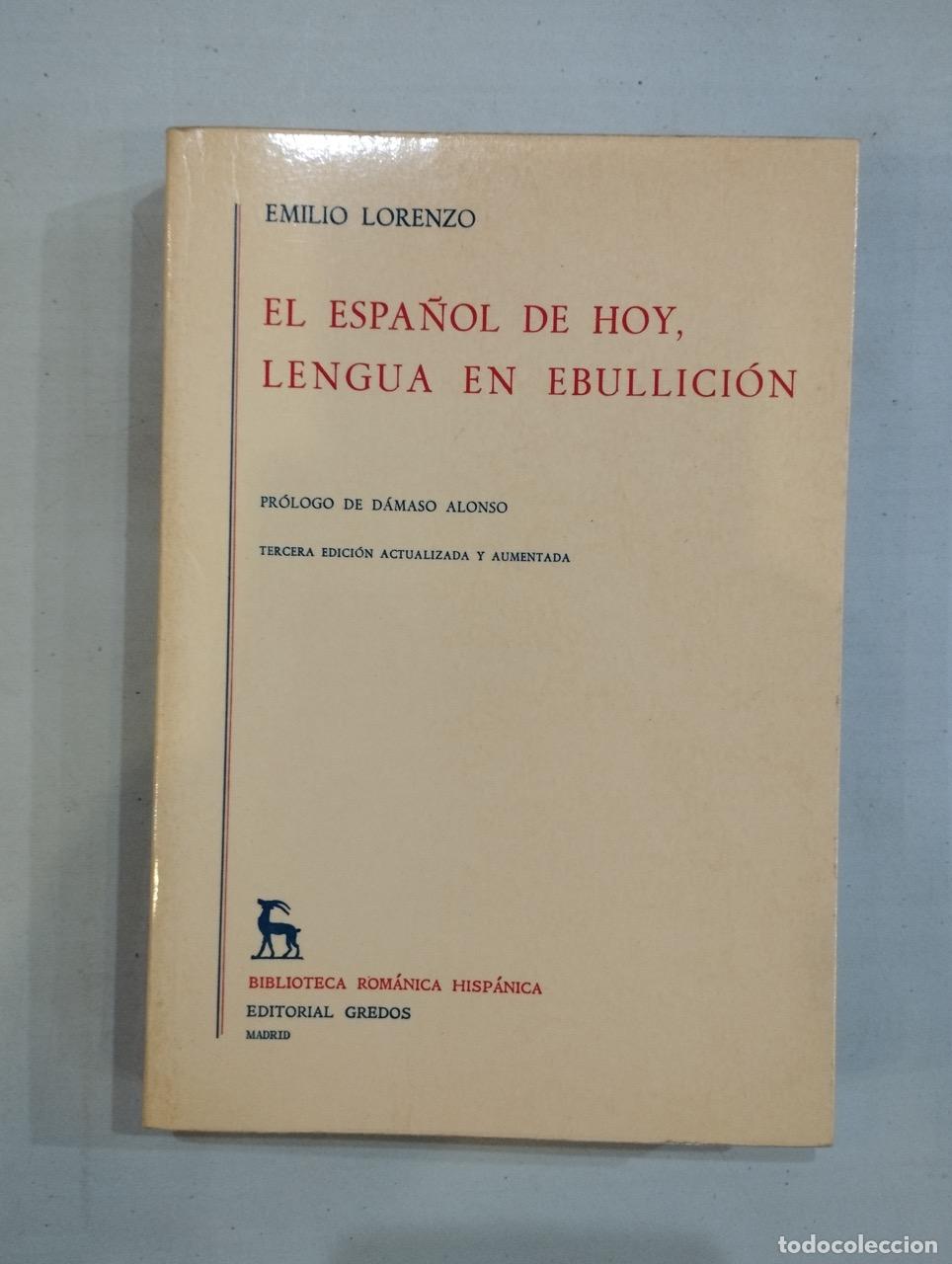 Libros: Emilio Lorenzo - El espa&ntilde;ol de hoy, lengua en ebullici&oacute;n - Foto 1