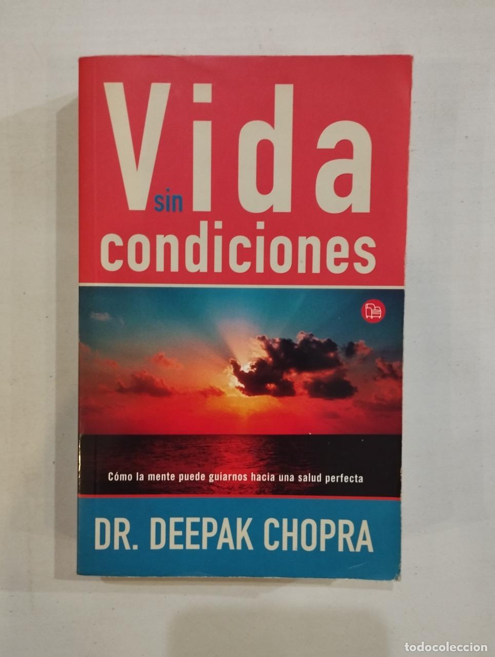 Libros: Dr. Deepak Chopra - Vida sin condiciones - Foto 1
