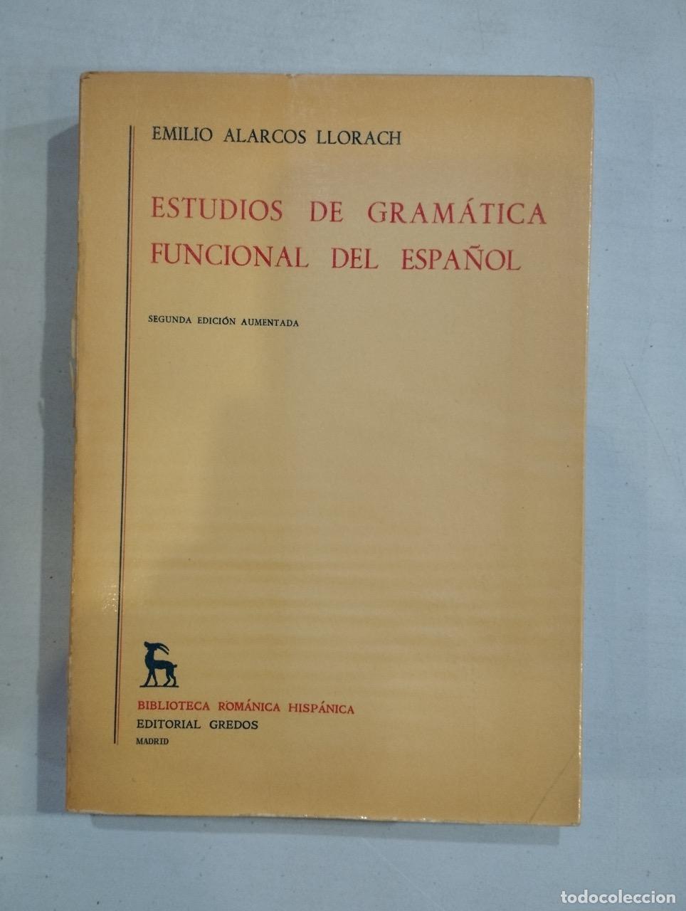 Libros: Emilio Alarcos Llorach - Estudios de gram&aacute;tica funcional del espa&ntilde;ol - Foto 1