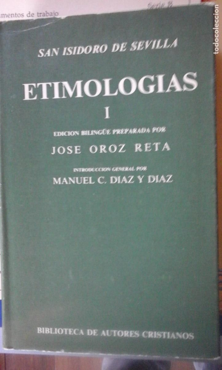 Libros: ETIMOLOG&Iacute;AS I. Edici&oacute;n bil&iacute;ng&uuml;e (Libros I-X) (Madrid, 1982) - San Isidoro de Sevilla/ Edici&oacute;n de Jos