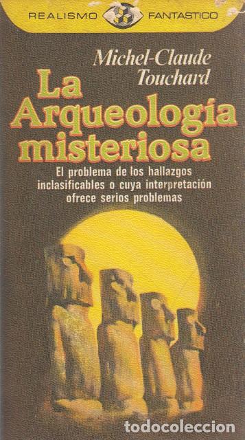 Libros: LA ARQUEOLOG&Iacute;A MISTERIOSA - TOUCHARD, MICHEL-CLAUDE - Foto 1