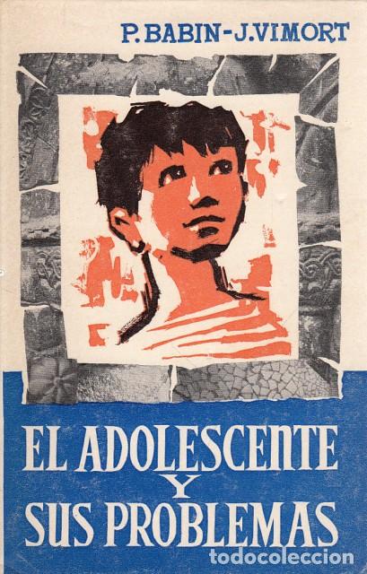 Libros: EL ADOLESCENTE Y SUS PROBLEMAS - BABIN, P.; VIMORT, J. - Foto 1