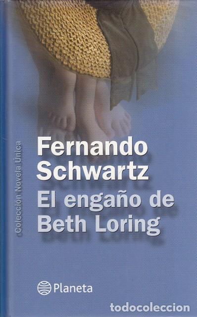 Libros: EL ENGA&Ntilde;O DE BETH LORING - SCHWARTZ, FERNANDO - Foto 1