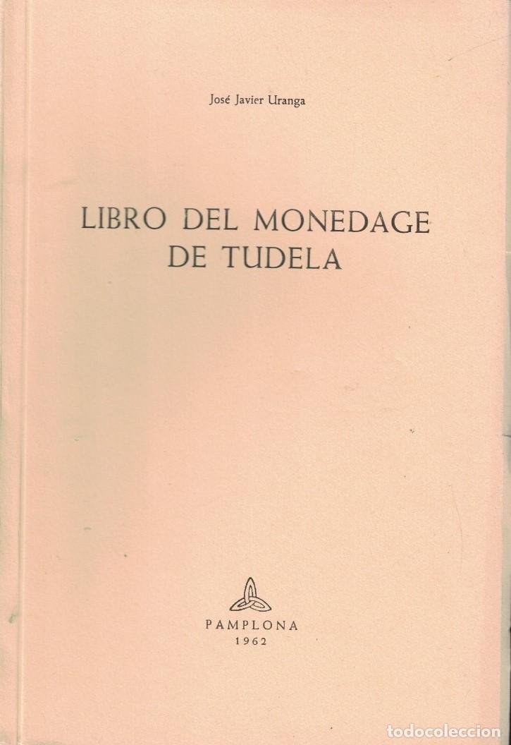 Libros: LIBRO DEL MONEDAGE DE TUDELA. Separata. - Uranga. Jos&eacute; Javier, - Foto 1