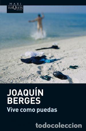 Libros: VIVE COMO PUEDAS - BERGES, JOAQU&Iacute;N - Foto 1