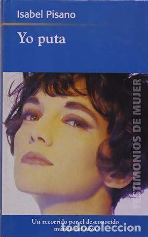Libros: YO PUTA - PISANO CAUSTRO, ISABEL - Foto 1