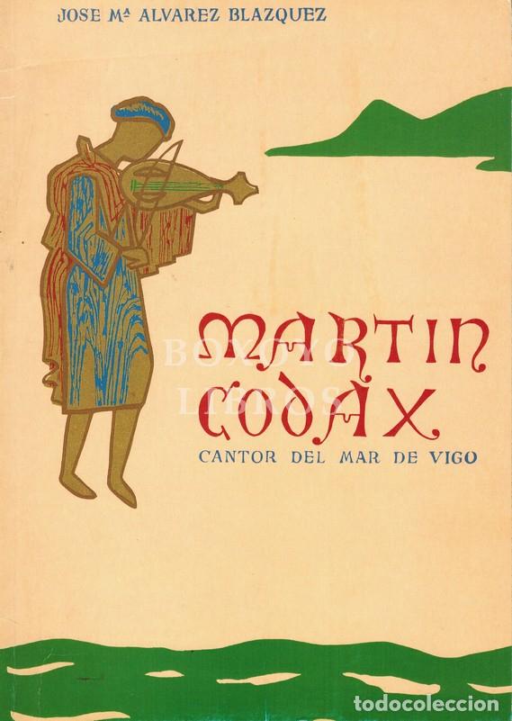 Libros: &Aacute;LVAREZ BL&Aacute;ZQUEZ, Jos&eacute; Mar&iacute;a. Mart&iacute;n Codax, cantor del mar de Vigo - Foto 1