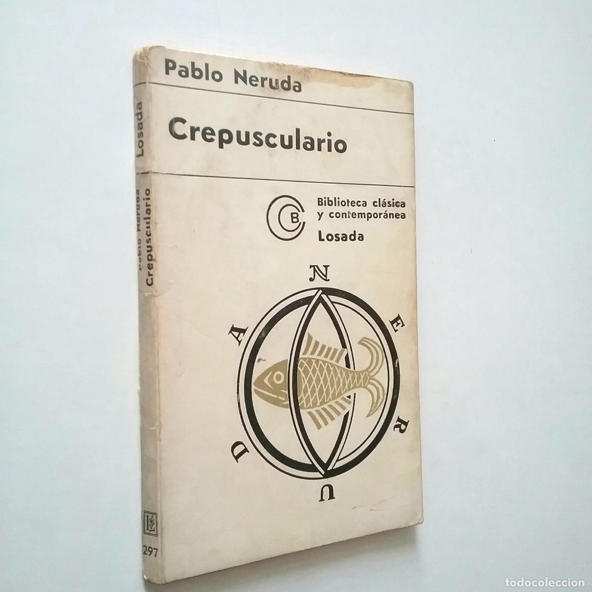 Libros: Pablo Neruda - Crepusculario. Poemas (1920-1923) - Foto 1
