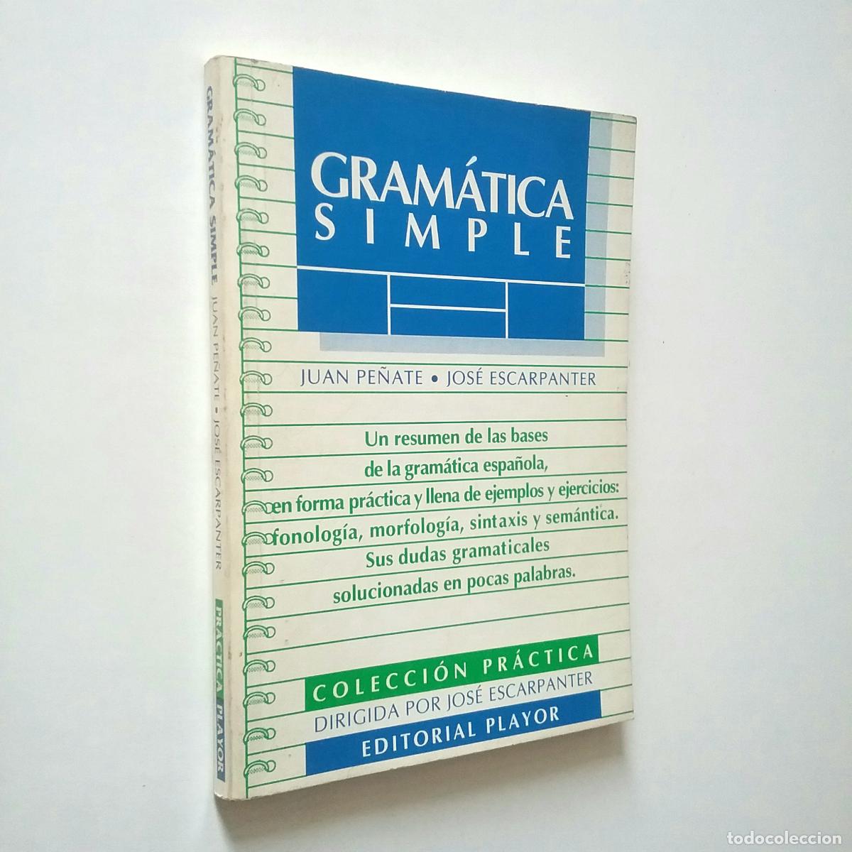 Libros: Juan Pe&ntilde;ate - Jos&eacute; Escarpanter - Gram&aacute;tica simple - Foto 1