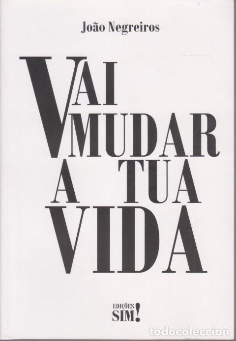 Livres: VAI MUDAR A TUA VIDA - JOAO NEGREIROS