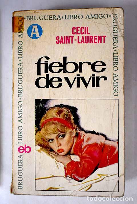 Libros: Fiebre de vivir: Saint-Laurent, C&eacute;cil.- Saint-Laurent, C&eacute;cil - Foto 1
