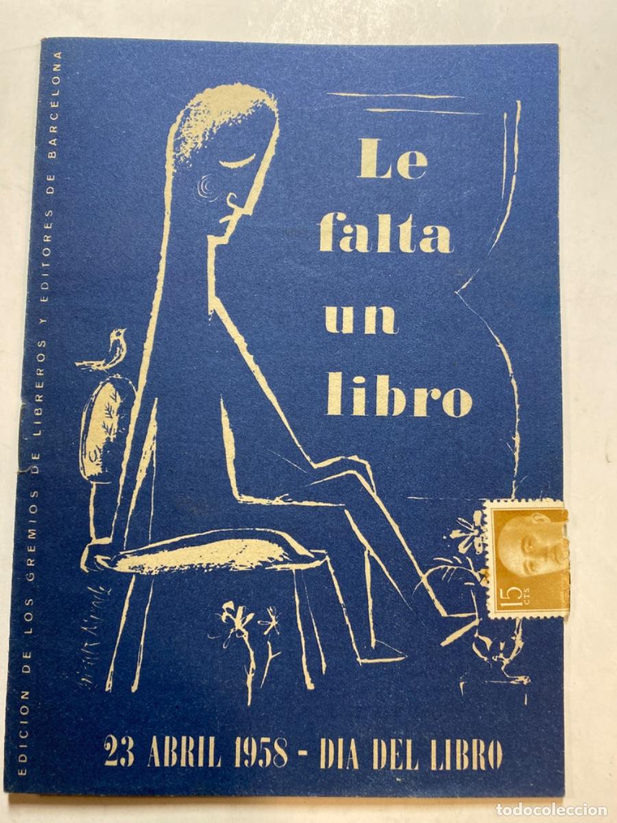 Libros: LE FALTA UN LIBRO, CATALOGO GREMIO DE LIBREROS, DIA DEL LIBRO 1958, OPISSO, CESC, ESCOBAR,