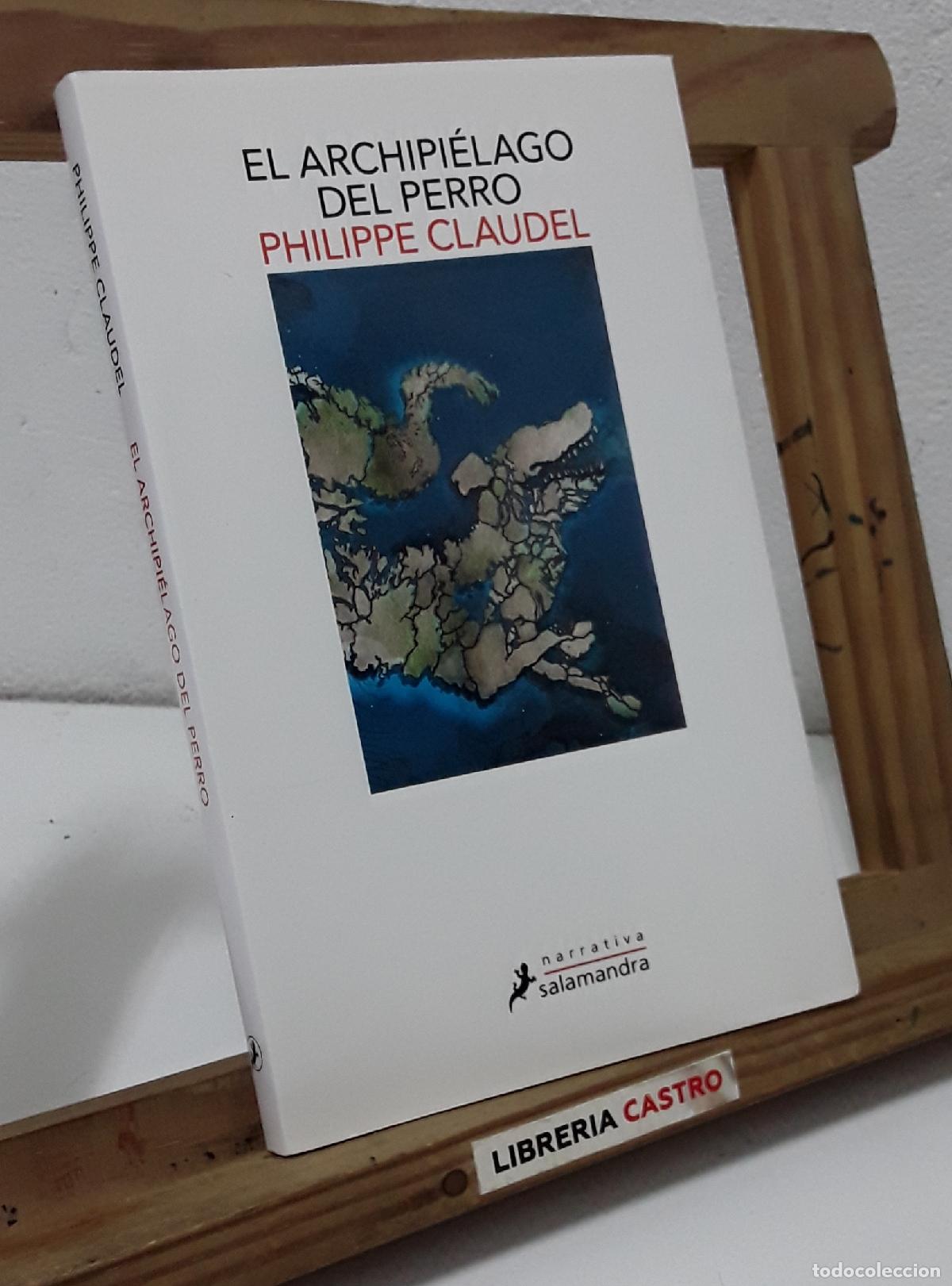 Libros: El archipi&eacute;lago del perro - Philippe Claudel. - Foto 1