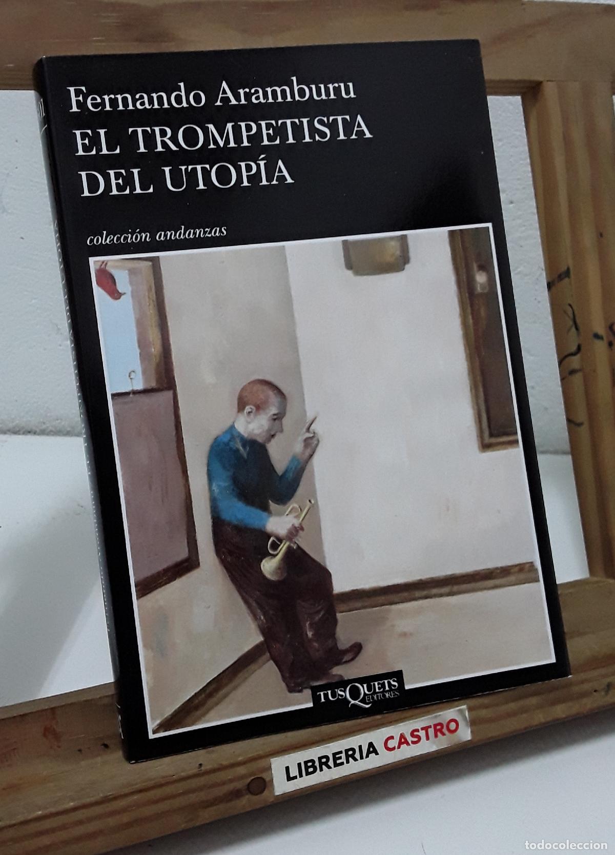 Libros: El trompetista del Utop&iacute;a - Fernando Aramburu. - Foto 1