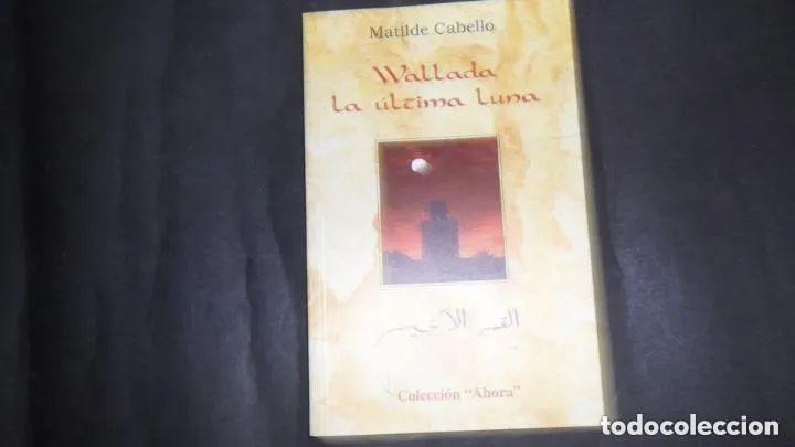 Libros: Wallada, la &uacute;ltima Luna, Matilde Cabello, ed. Librer&iacute;a Aula - Matilde Cabello - Foto 1