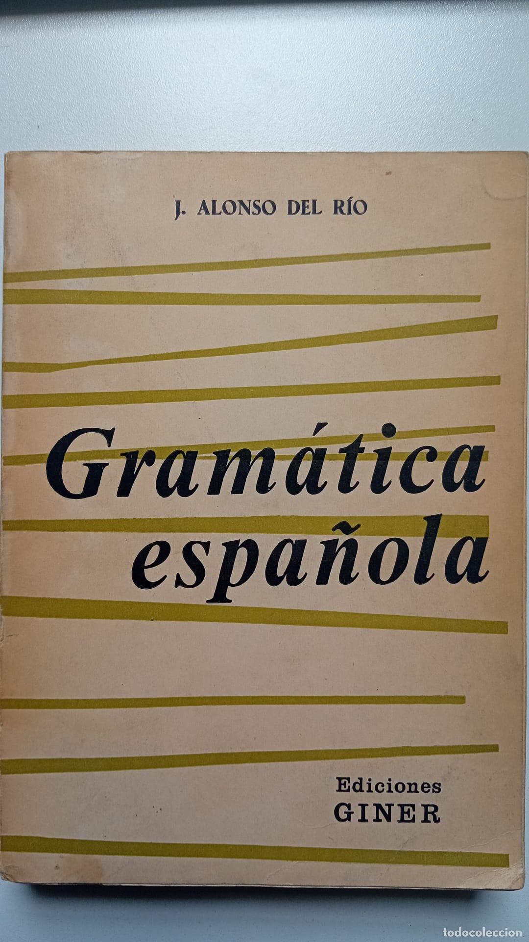 Libros: GRAMATICA ESPA&Ntilde;OLA - ALONSO DEL RIO - EDICIONES GINER 1963 - ALONSO DEL RIO - Foto 1