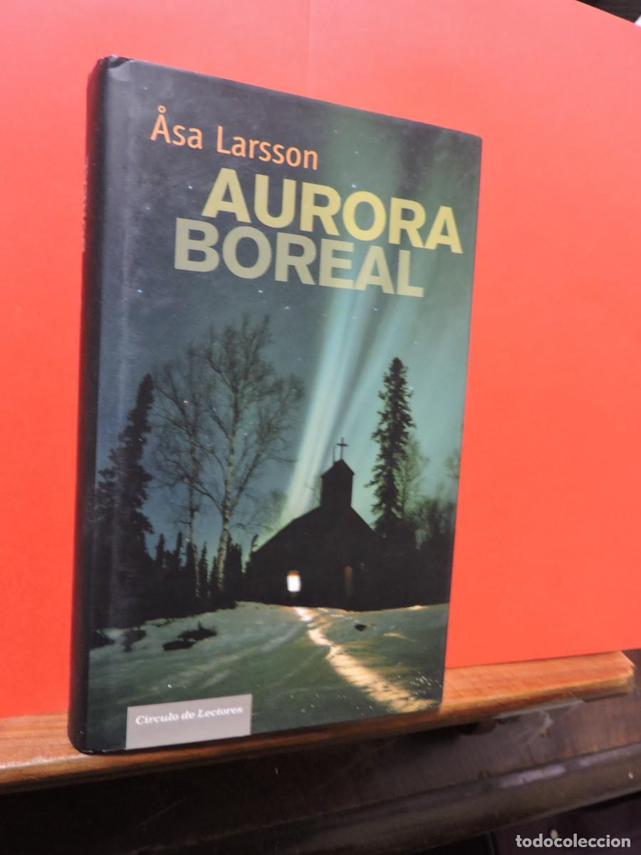 Libros: Aurora Boreal. LARSSON, Asa. Ed. C&iacute;rculo de Lectores. Barcelona, 2009 - Foto 1