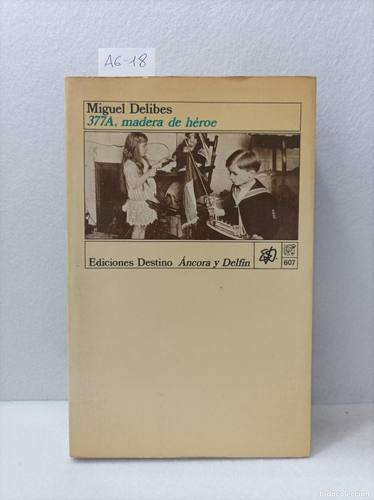 Libros: DELIBES, Miguel: - 377A, madera de h&eacute;roe. - Foto 1