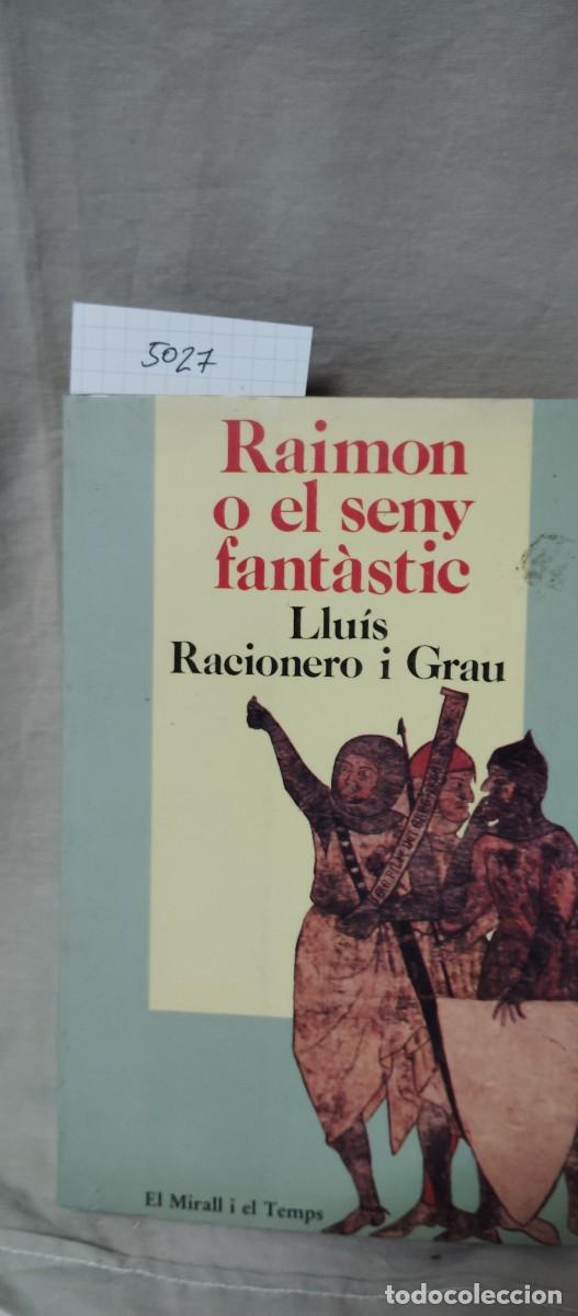 Libri di seconda mano: RAIMON O EL SENY FANTASTIC - Racionero,Lluis