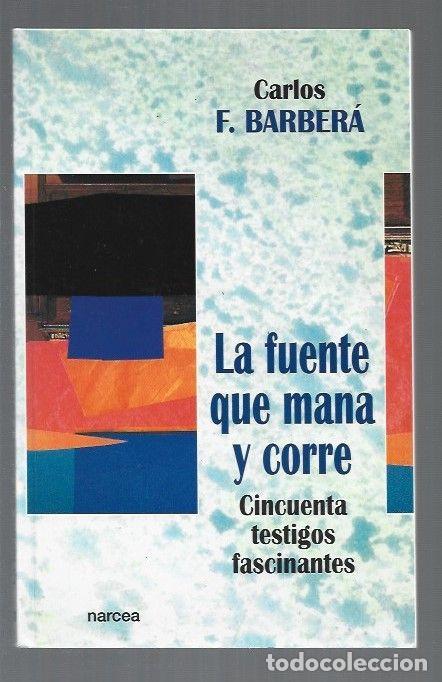 Libros: FUENTE QUE MANA Y CORRE - LA - BARBERA, CARLOS F. - Foto 1