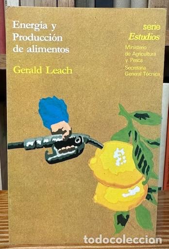 Libros: ENERGIA Y PRODUCCION DE ALIMENTOS - LEACH, Gerald - Foto 1